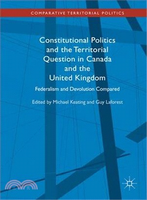 Constitutional Politics and the Territorial Question in Canada and the United Kingdom ─ Federalism and Devolution Compared