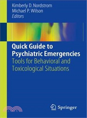 Quick Guide to Psychiatric Emergencies ― Tools for Behavioral and Toxicological Situations