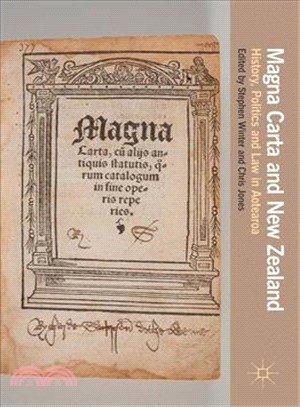 Magna Carta and New Zealand ― History, Politics and Law in Aotearoa