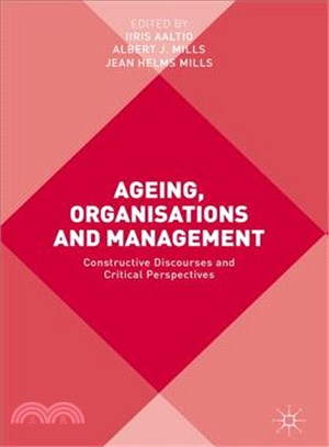 Ageing, Organisations and Management ─ Constructive Discourses and Critical Perspectives