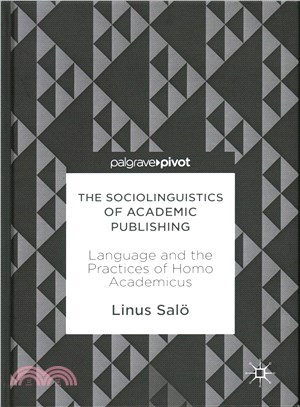 The Sociolinguistics of Academic Publishing ― Language and the Practices of Homo Academicus