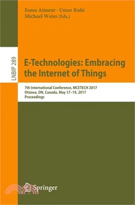 E-technologies ― Embracing the Internet of Things: 7th International Conference, Mcetech 2017, Ottawa, On, Canada, May 17-19, 2017, Proceedings