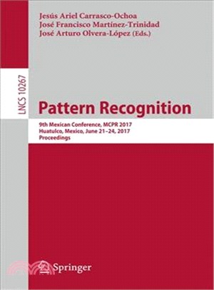 Pattern Recognition ― 9th Mexican Conference, Mcpr 2017, Huatulco, Mexico, June 21-24, 2017, Proceedings