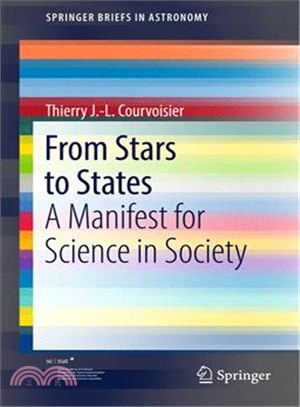 Des Etoiles Aux Etats - Manifeste Pour Une Gouvernance ?L?oute De La Science ― A Manifest for Science in Society