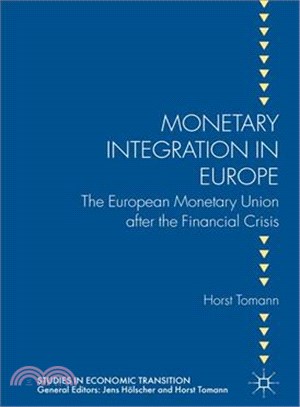 Monetary Integration in Europe ─ The European Monetary Union After the Financial Crisis