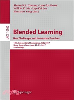 Blended Learning. New Challenges and Innovative Practices ― 10th International Conference, Icbl 2017, Hong Kong, China, June 27-29, 2017, Proceedings