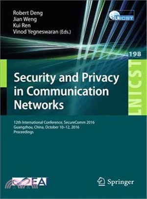 Security and Privacy in Communication Networks ― 12th International Conference, Securecomm 2016, Guangzhou, China, October 10-12, 2016, Proceedings