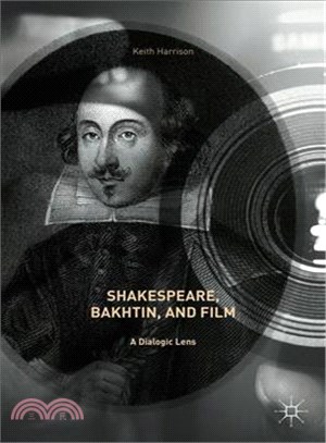 Shakespeare, Bakhtin, and Film ─ A Dialogic Lens