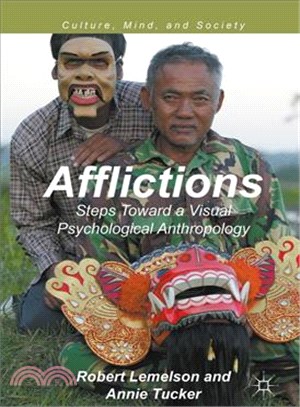 Afflictions ─ Steps Toward a Visual Psychological Anthropology