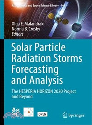 Solar Particle Radiation Storms Forecasting and Analysis ― The Hesperia Horizon 2020 Project and Beyond