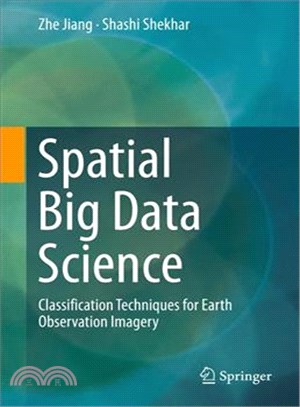 Spatial Big Data Science ― Classification Techniques for Earth Observation Imagery