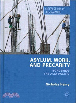 Asylum, Work, and Precarity ─ Bordering the Asia-pacific