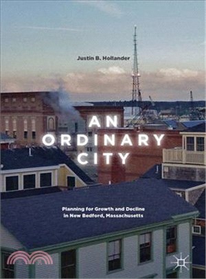An Ordinary City ― Planning for Growth and Decline in New Bedford, Massachusetts