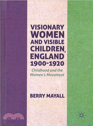 Visionary Women and Visible Children, England 1900 - 1920 ─ Childhood and the Women's Movement