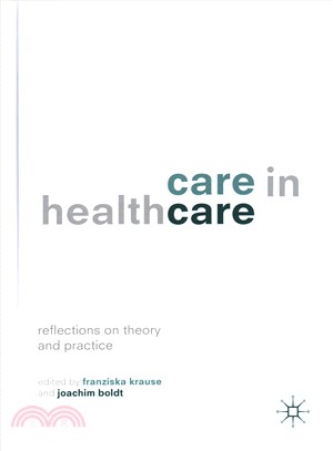 Care in Healthcare ─ Reflections on Theory and Practice