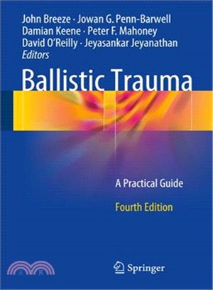 Ballistic Trauma ― A Practical Guide