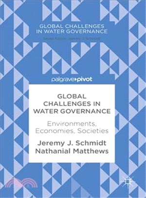 Global Challenges in Water Governance ─ Environments, Economies, Societies