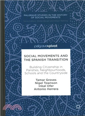 Social Movements and the Spanish Transition ― Building Citizenship in Parishes, Neighbourhoods, Schools and the Countryside