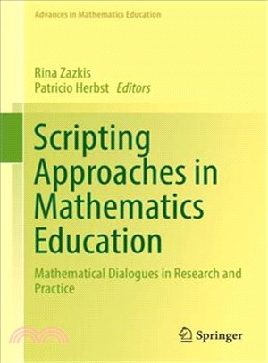 Scripting Approaches in Mathematics Education ― Mathematical Dialogues in Research and Practice