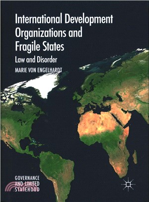 International Development Organizations and Fragile States ― Law and Disorder