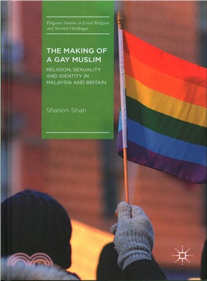 The Making of a Gay Muslim ― Religion, Sexuality and Identity in Malaysia and Britain