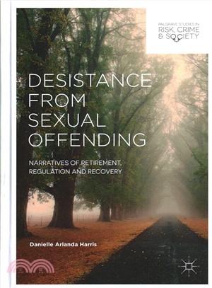 Desistance from Sexual Offending ― Narratives of Retirement, Regulation and Recovery