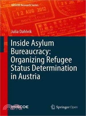 Inside Asylum Bureaucracy ― Organizing Refugee Status Determination in Austria