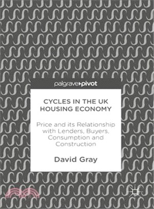 Cycles in the Uk Housing Economy ― Price and Its Relationship With Lenders, Buyers, Consumption and Construction
