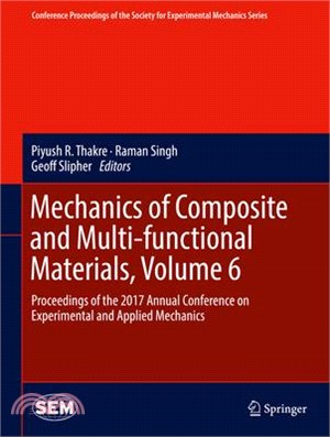 Mechanics of Composite and Multi-functional Materials ― Proceedings of the 2017 Annual Conference on Experimental and Applied Mechanics