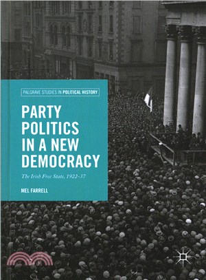 Party politics in a new democracythe Irish Free State, 1922-37 /