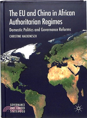 The Eu and China in African Authoritarian Regimes ― Domestic Politics and Governance Reforms