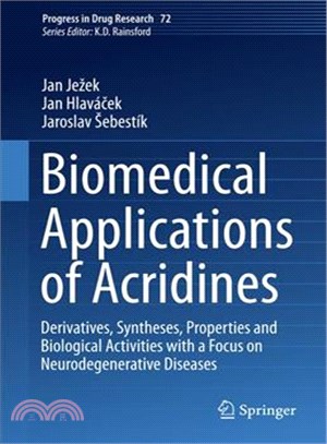 Biomedical Applications of Acridines ― Derivatives, Syntheses, Properties and Biological Activities With a Focus on Neurodegenerative Diseases