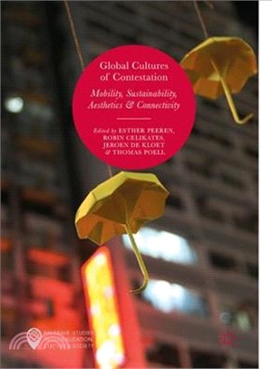 Global Cultures of Contestation ― Mobility, Sustainability, Connectivity & Aesthetics