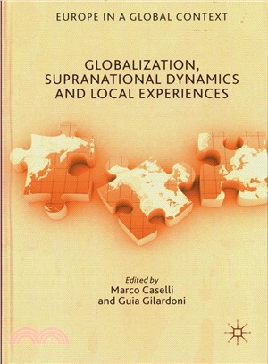 Globalization, Supranational Dynamics and Local Experiences