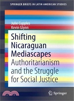 Shifting Nicaraguan Mediascapes ― Authoritarianism and the Struggle for Social Justice