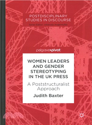 Women Leaders and Gender Stereotyping in the UK Press ─ A Poststructuralist Approach