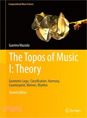 The Topos of Music ― Theory: Geometric Logic, Classification, Harmony, Counterpoint, Motives, Rhythm