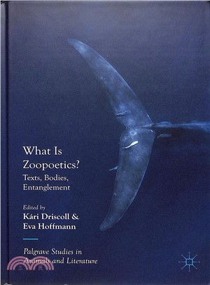 What Is Zoopoetics? ― Texts, Bodies, Entanglement
