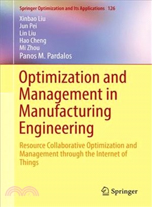 Optimization and Management in Manufacturing Engineering ─ Resource Collaborative Optimization and Management Through the Internet of Things