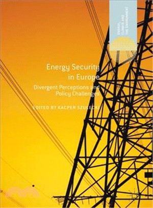 Energy Security in Europe ― Divergent Perceptions and Policy Challenges