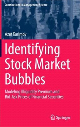 Identifying Stock Market Bubbles ― Modeling Illiquidity Premium and Bid-ask Prices of Financial Securities
