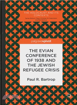 The Evian Conference of 1938 and the Jewish Refugee Crisis