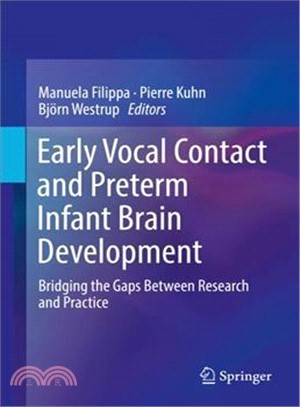 Early Vocal Contact and Preterm Infant Brain Development ― Bridging the Gaps Between Research and Practice