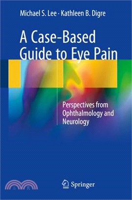 A Case-based Guide to Eye Pain ― Perspectives from Ophthalmology and Neurology