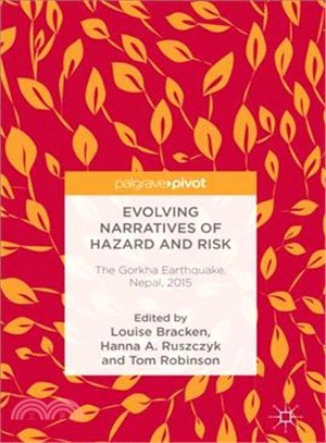 Evolving Narratives of Hazard and Risk ― The Gorkha Earthquake, Nepal, 2015