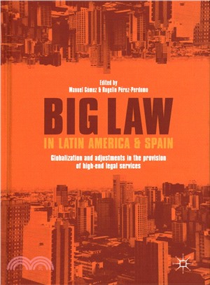 Big Law in Latin America and Spain ― Globalization and Adjustments in the Provision of High-end Legal Services