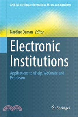 Electronic Institutions: Applications to Uhelp, Wecurate and Peerlearn