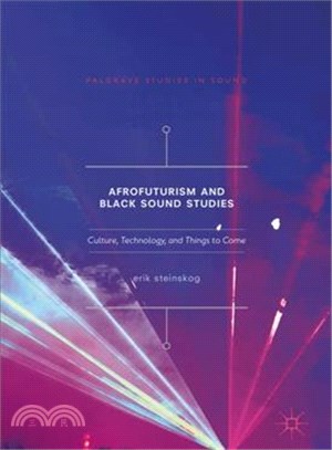 Afrofuturism and Black Sound Studies ― Culture, Technology, and Things to Come