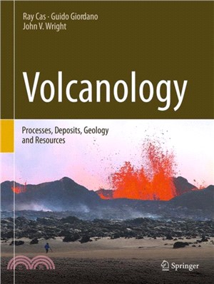 Volcanology：Processes, Deposits, Geology and Resources