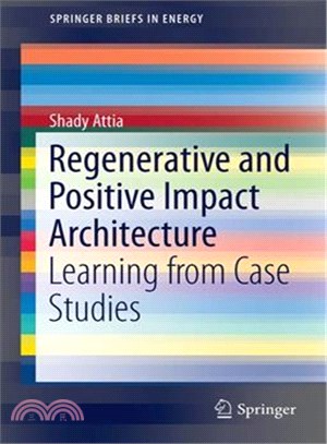 Regenerative and Positive Impact Architecture ― Learning from Case Studies